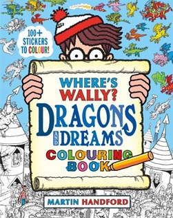 Where's Wally? Dragons and Dreams Colouring Book by Martin Handford