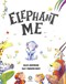 Elephant me by Giles Andreae