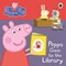 Peppa Pig Peppa Goes To The Library Board by Neville Astley
