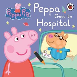 Peppa Pig Goes To Hospital Board Book by Neville Astley