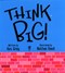 Think big! by Kes Gray