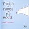 There's a mouse in my house by Ross Collins
