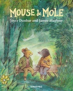 Mouse & Mole by Joyce Dunbar