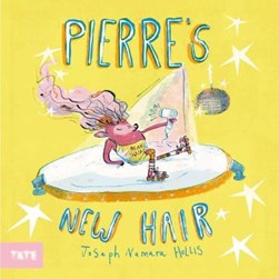 Pierre's New Hair by Joseph Namara Hollis