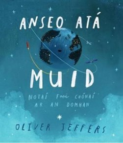 Anseo Ata Muid (Here We Are) P/B by Oliver Jeffers