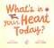 What's in your heart today? by Louise Bladen