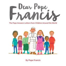 Dear Pope Francis by Francis