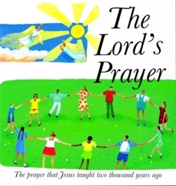 The Lord's prayer by Lois Rock