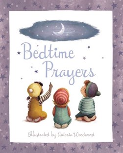 Bedtime prayers by Antonia Woodward