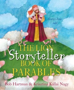 The Lion storyteller book of parables by Bob Hartman