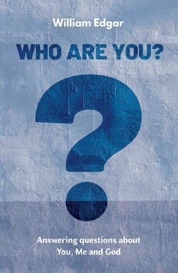 Who are you? by William Edgar