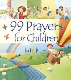 99 prayers for children by Juliet David