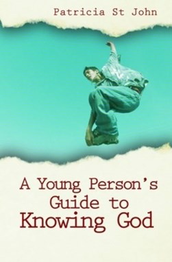 Young Person's Guide to Knowing God (PB) by Patricia St John