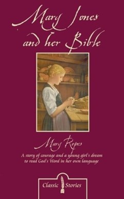 Mary Jones and her Bible by Mary E. Ropes