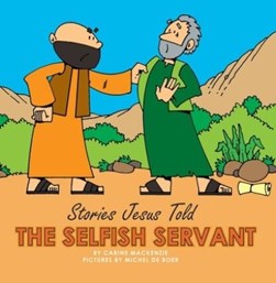 The Selfish Servant by Carine MacKenzie