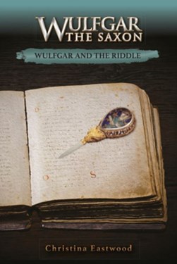 Wulfgar and the Riddle by Christina Eastwood