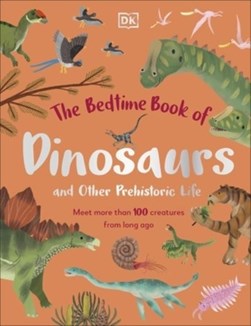 The bedtime book of dinosaurs and other prehistoric life by Dean R. Lomax