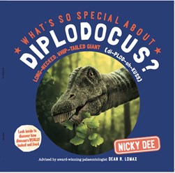 What's So Special About Diplodocus? by Nicky Dee