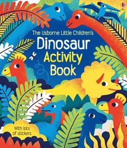 Little Children's Dinosaur Activity Book by Rebecca Gilpin