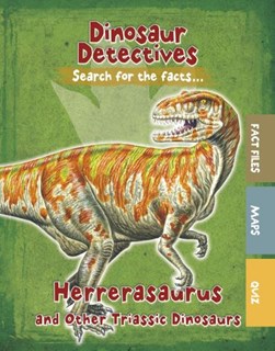 Herrerasaurus and other Triassic dinosaurs by Tracey Kelly