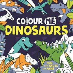 Colour Me: Dinosaurs by Jake McDonald