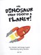 The dinosaur that pooped a planet! by Tom Fletcher