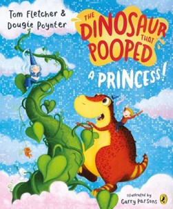 Dinosaur that Pooped a Princess P/B by Tom Fletcher