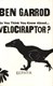 So you think you know about...velociraptor? by Ben Garrod