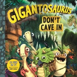 Gigantosaurus Don t Cave In P/B by Mandy Archer