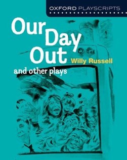 Our day out and other plays by Willy Russell