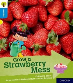 Grow a strawberry mess by Catherine Baker