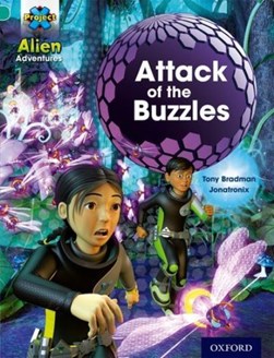 Project X: Alien Adventures: Turquoise: Attack of the Buzzle by Tony Bradman