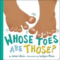 Whose toes are those? by Jabari Asim