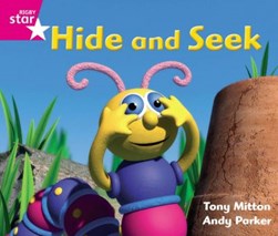 Rigby Star Guided Phonic Opportunity Readers Pink: Hide And by 