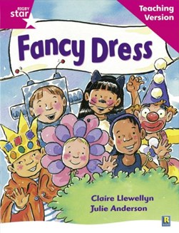 Rigby Star Guided Reading Pink Level: Fancy Dress Teaching V by 