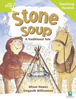 Rigby Star Guided Reading Green Level: Stone Soup Teaching V by 