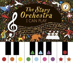 Story Orchestra: I Can Play (vol 1) by Jessica Courtney Tickle