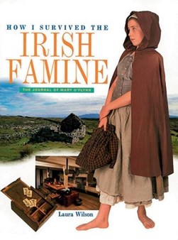 How I survived the Irish famine by Laura Wilson