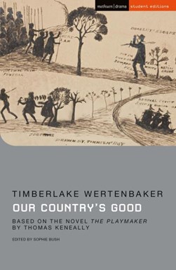 Our country's good by Timberlake Wertenbaker