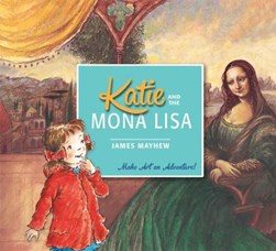 Katie and the Mona Lisa by James Mayhew