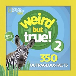 Weird but true! 2 by National Geographic Society