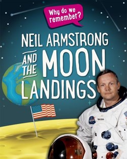 Neil Armstrong and the moon landings by Izzi Howell