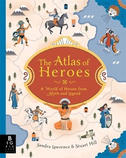 Atlas Of Heroes and Heroines H/B by Sandra Lawrence