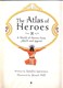 Atlas Of Heroes and Heroines H/B by Sandra Lawrence