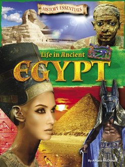 Life in Ancient Egypt by Angela McDonald