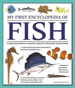 My first encyclopedia of fish by Richard McGinlay