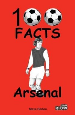 100 Facts Arsenal FC P/B by Becky Welton
