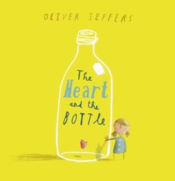 Heart & The Bottle by Oliver Jeffers