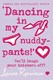 Dancing In My Nuddy Pants  P/B by Louise Rennison