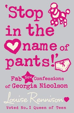 Stop In The Name Of Pants  P/B by Louise Rennison
